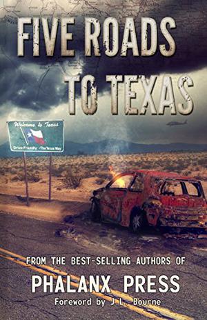 Five Roads to Texas by W.J. Lundy, Brian Parker, Rich Baker, Joseph Hansen, Allen Gamboa, J.L. Bourne