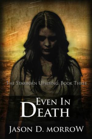Even in Death by Jason D. Morrow
