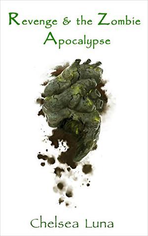 Revenge & the Zombie Apocalypse (Zombie Apocalypse #3)