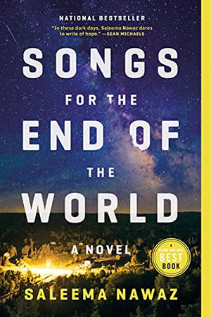 Songs for the End of the World by Saleema Nawaz