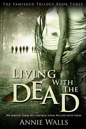 Living with the Dead by Annie Walls
