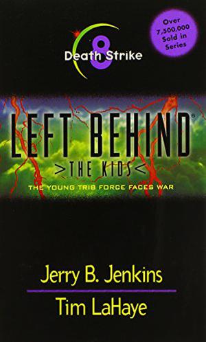 Death Strike: The Young Trib Force Faces War (Left Behind: The Kids #8)
