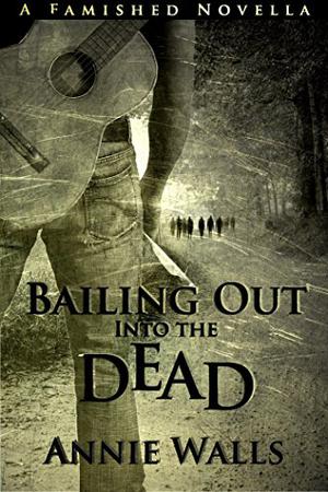 Bailing Out into the Dead by Annie Walls