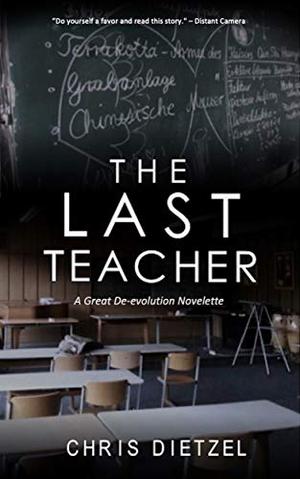 The Last Teacher by Chris Dietzel