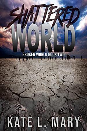 Shattered World by Kate L. Mary