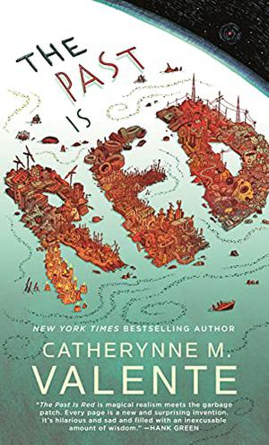 The Past Is Red by Catherynne M. Valente