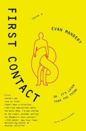 First Contact-Or, It's Later Than You Think by Evan Mandery
