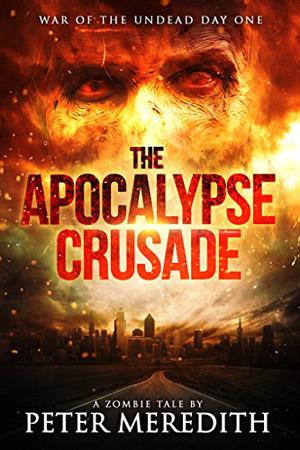 War of the Undead Day One (The Apocalypse Crusade #1)