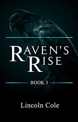 Raven's Rise by Lincoln Cole