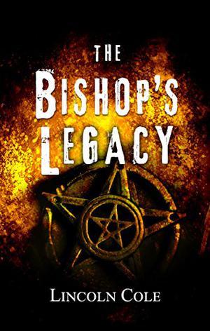 The Bishop's Legacy by Lincoln Cole