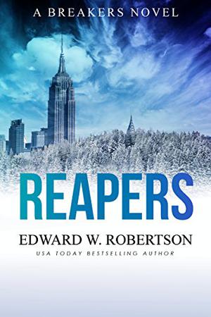 Reapers by Edward W. Robertson