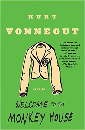 Welcome to the Monkey House by Kurt Vonnegut Jr., Курт Воннегут