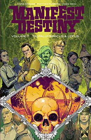 Manifest Destiny, Vol. 7: Talpa Lumbricus & Lepus (Manifest Destiny #7)