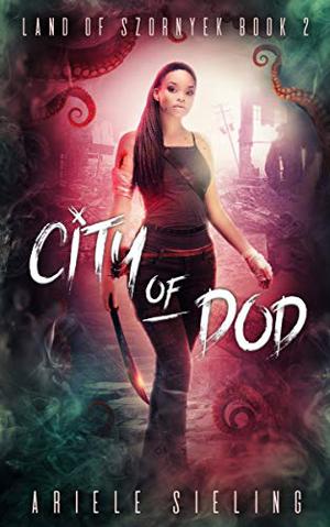 City of Dod (Land of Szornyek #2)