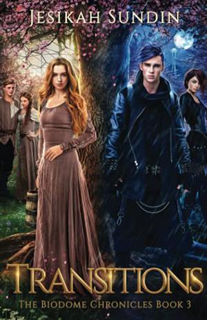 Transitions (The Biodome Chronicles #3)