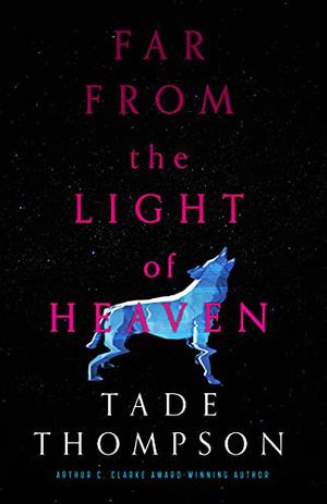 Far from the Light of Heaven by Tade Thompson, Clifford Samuel