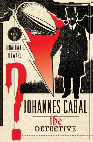 Johannes Cabal the Detective (Johannes Cabal #2)