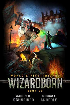 Wizardborn by Aaron D. Schneider, Michael Anderle