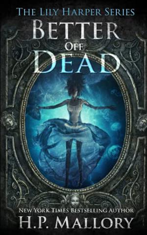 Better Off Dead (Lily Harper #1)
