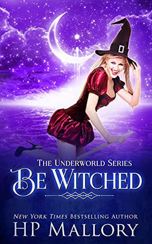 Be Witched: Underworld Series by H.P. Mallory