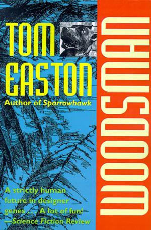 Woodsman by Thomas A. Easton