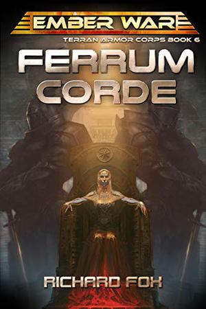 Ferrum Corde (Terran Armor Corps #6)