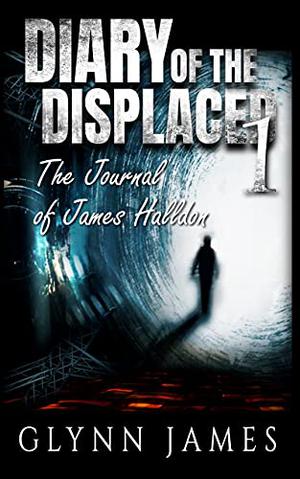 The Journal of James Halldon (Diary of the Displaced #1)