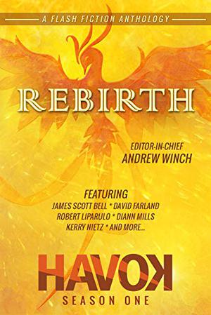 Rebirth: Havok Season One (Havok Flash Fiction #1)