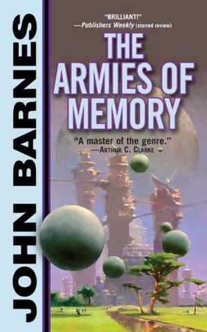 The Armies of Memory by John Barnes