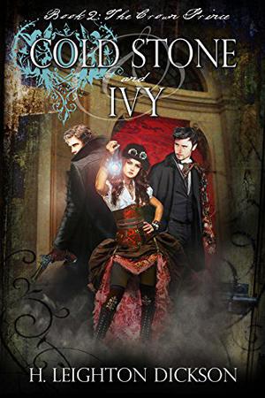 Cold Stone & Ivy: The Crown Prince (The Empire of Steam #2)
