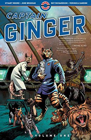 Captain Ginger: Volume One by Stuart Moore, June Brigman