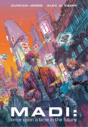Madi: Once Upon a Time in the Future by Duncan Jones, Alex de Campi, Dylan Teague, Glenn Fabry, Duncan Fegredo, Ed Ocaña, Andre Araujo, Simon Bisley, Rosemary Valero-O'Connell, Tonci Zonjic, Pia Guerra, James Stokoe, R.M. Guera, Chris Weston, Rufus Dayglo, Annie Wu, David López, Christian Ward, Matt Wilson, Nayoung Kim, Chris O'Halloran, Adam Brown, Jacob Phillips, Raul Arnaiz, Giulia Brusco, Sergey Nazarov, Kelly Fitzpatrick, Lorenzo Ceccotti