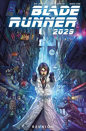 Blade Runner 2029, Vol. 1: Reunion by Mike Johnson
