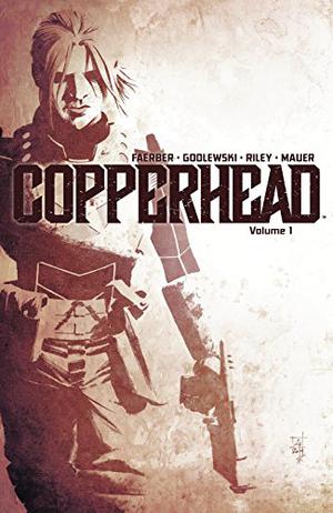 Copperhead, Vol. 1: A New Sheriff in Town by Jay Faerber, Scott Godlewski, Ron Riley, Thomas Mauer