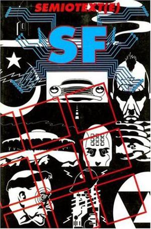 Semiotext (e) SF by Rudy Rucker, John Shirley, Nick Herbert, Rachel Pollack, Bob McGlynn, Kerry W. Thornley, William Gibson, Sol Yurick, J.G. Ballard, Paul Di Filippo, Sharon Gannon, David Life, Richard Kadrey, Hakim Bey, Ian Watson, Michael Blumlein, Thom Metzger, Lewis Shiner, William S. Burroughs, Daniel Pearlman, Ron Kolm, Robert Anton Wilson, Greg Gibson, Lorraine Schein, Terry L. Parkinson, Marc Laidlaw, Colin Wilson, Robert Sheckley, Denise Angela Shawl, Luke McGuff, Philip José Farmer, Hugh Fox, Bart Plantenga, Anonymous, T. Winter-Damon, Ivan Stang, Jacob Rabinowitz, Barrington J. Bayley, Mike Saenz, Don Webb, Bruce Sterling, Bruce Boston, Ernest Hogan