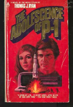The Adolescence of P-1 by Thomas J. Ryan