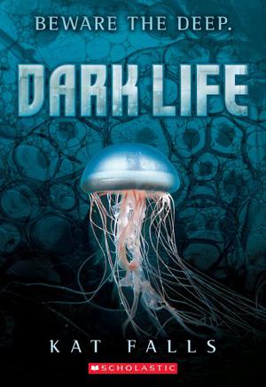 Dark Life by Kat Falls