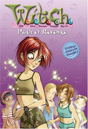 Path of Revenge (W.I.T.C.H. Chapter Books #16)