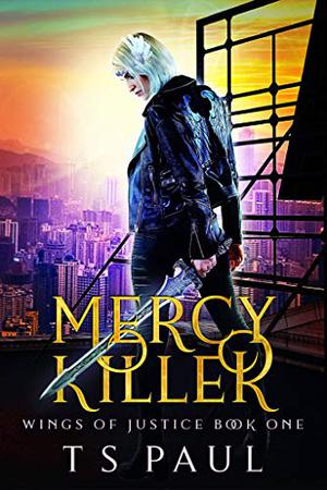 Mercy Killer by T.S. Paul