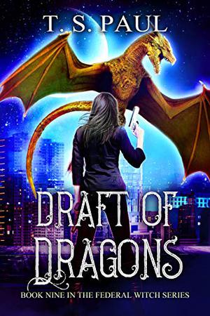 Draft of Dragons (The Federal Witch #9)