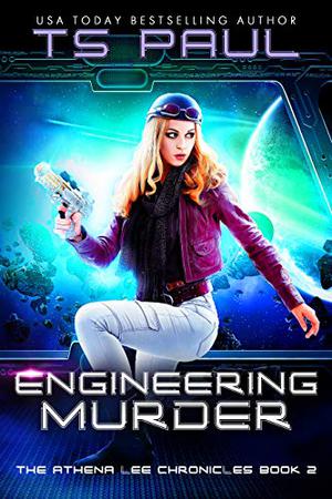 Engineering Murder by T.S. Paul