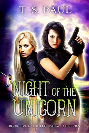 Night of the Unicorn (The Federal Witch #5)