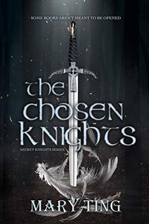 The Chosen Knights by Mary Ting