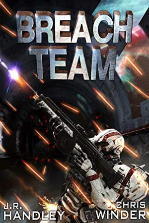 Breach Team by J.R. Handley, Chris Winder