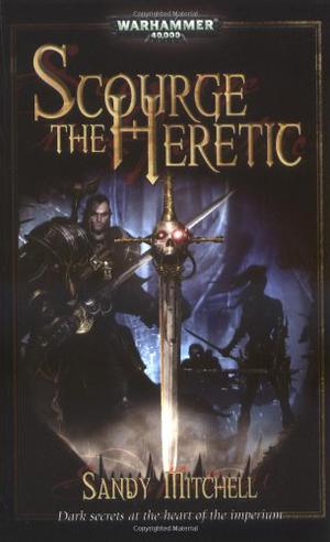 Scourge the Heretic by Sandy Mitchell
