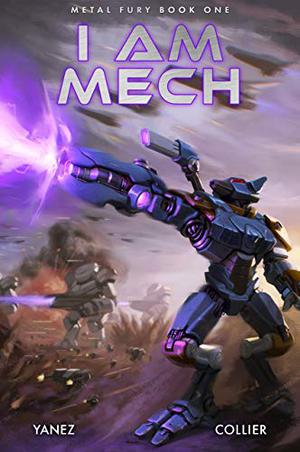 I Am Mech by Jonathan Yanez, Stevie Collier