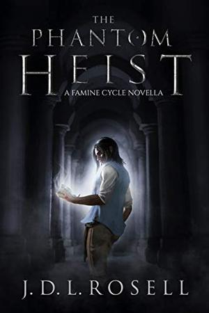 The Phantom Heist (The Famine Cycle #1.5)