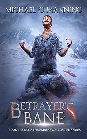 Betrayer's Bane by Michael G. Manning