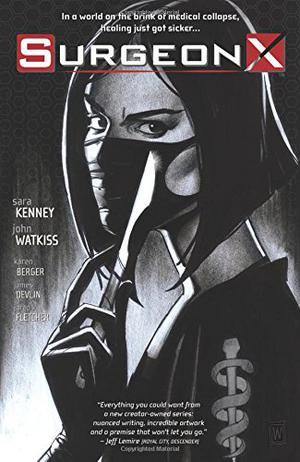 Surgeon X: The Path of Most Resistance by Sara Kenney, John Watkiss