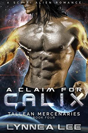 A Claim for Calix (Tallean Mercenaries #4)